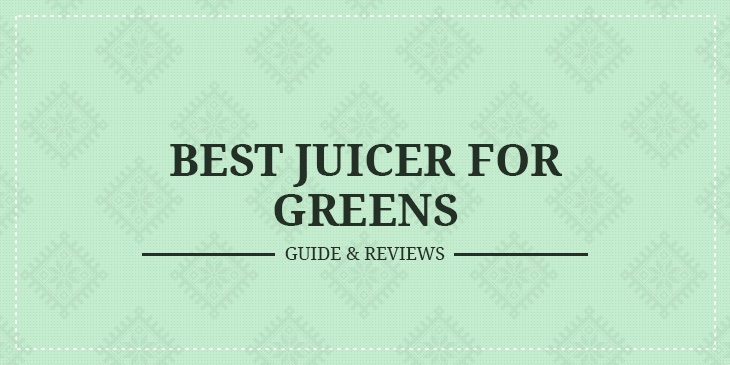 best juicer for greens