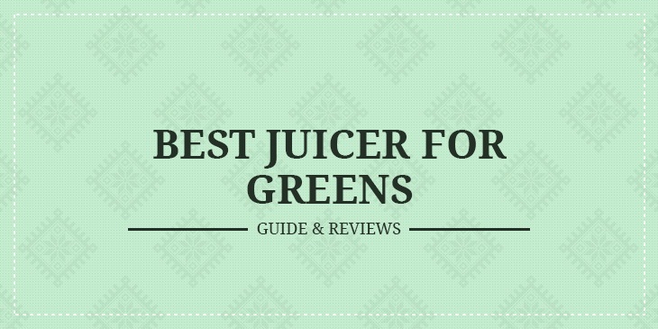 best juicer for greens